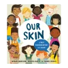 Our Skin: A First Conversation About Race
